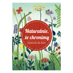 Naturalnie, że chronimy