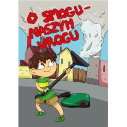 O smogu – naszym wrogu...