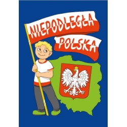 Niepodległa Polska...